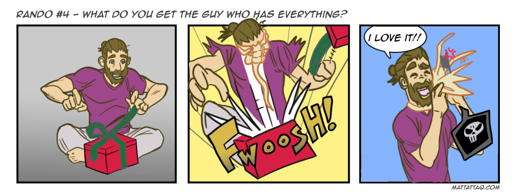 Rando 04 - What do you get the guy who has everything?